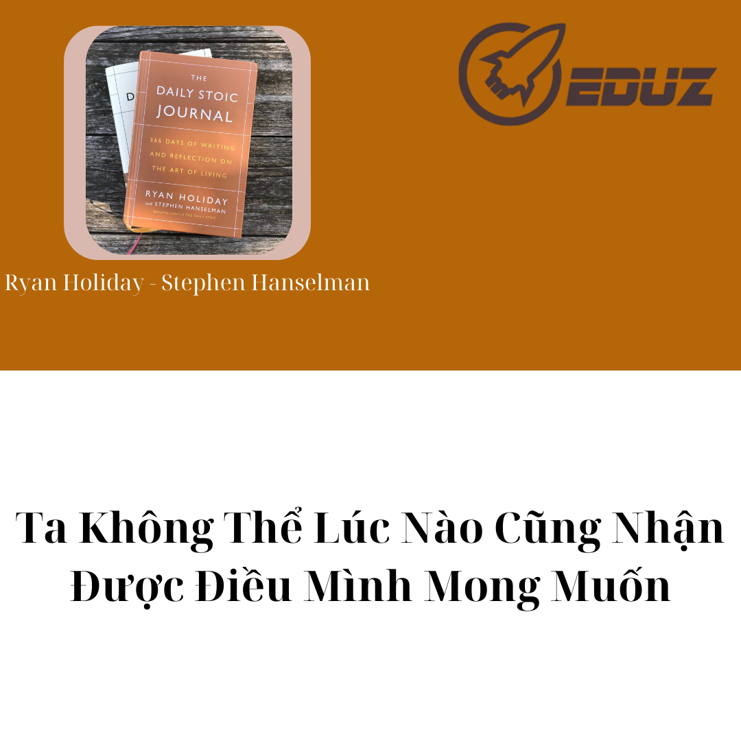 Ngày 29/2: Ta không thể lúc nào cũng nhận được điều mình mong muốn