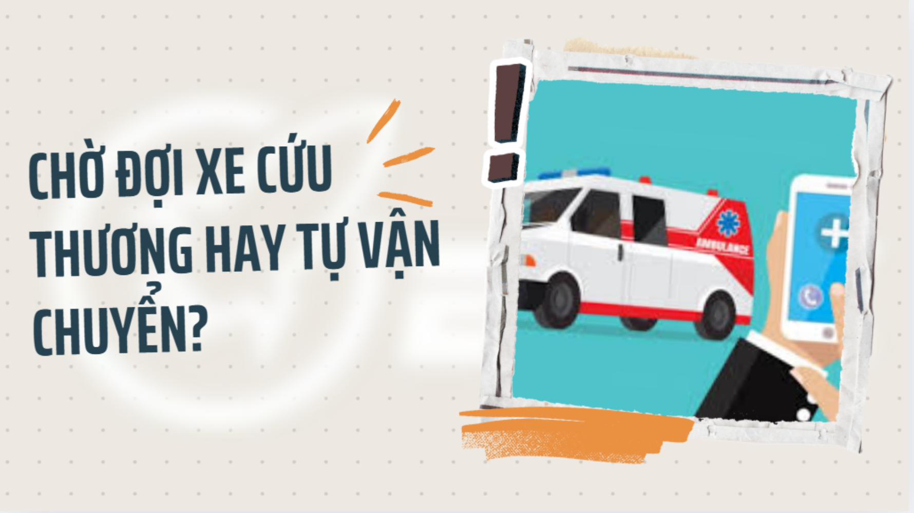 Chờ Đợi Xe Cứu Thương Hay Tự Vận Chuyển?