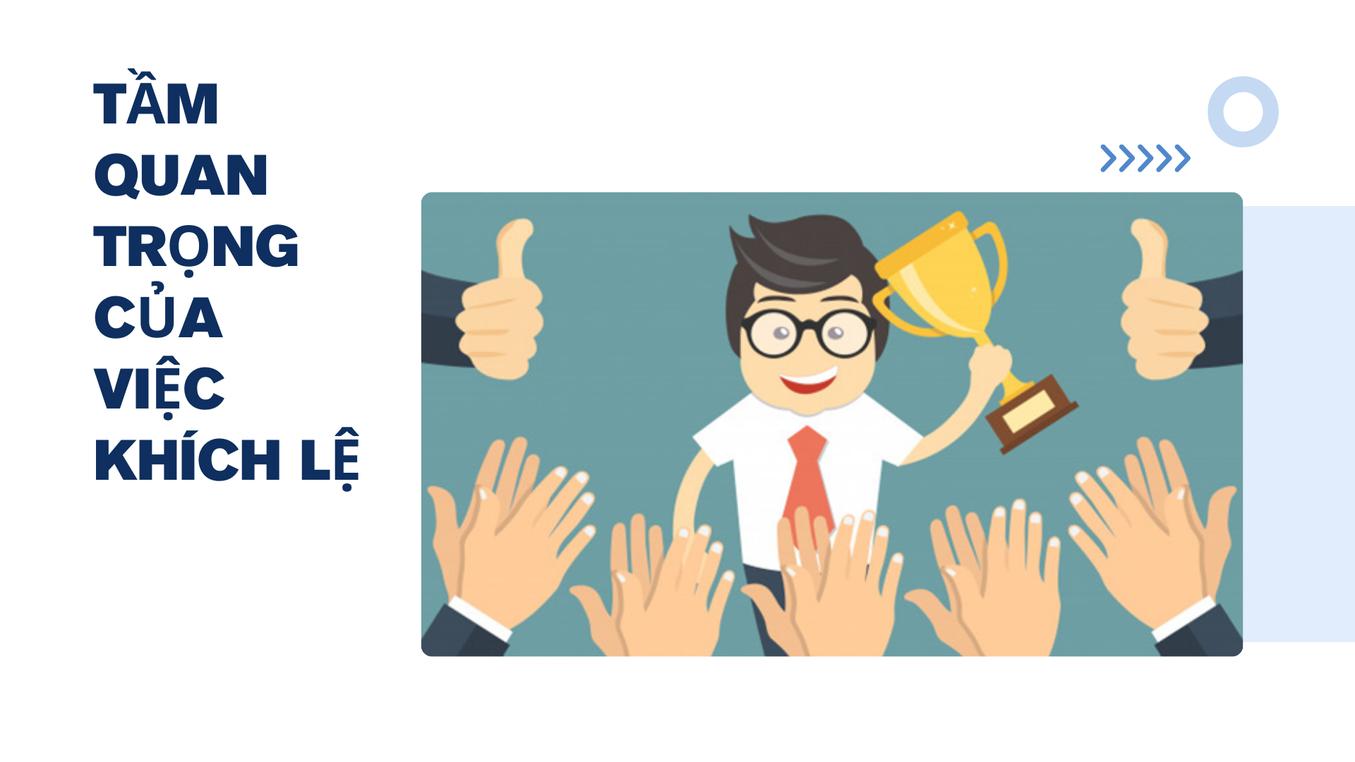 1. Tầm quan trọng của việc khích lệ nhân viên