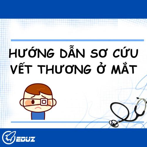 Hướng Dẫn Sơ Cứu Vết Thương Ở Mắt