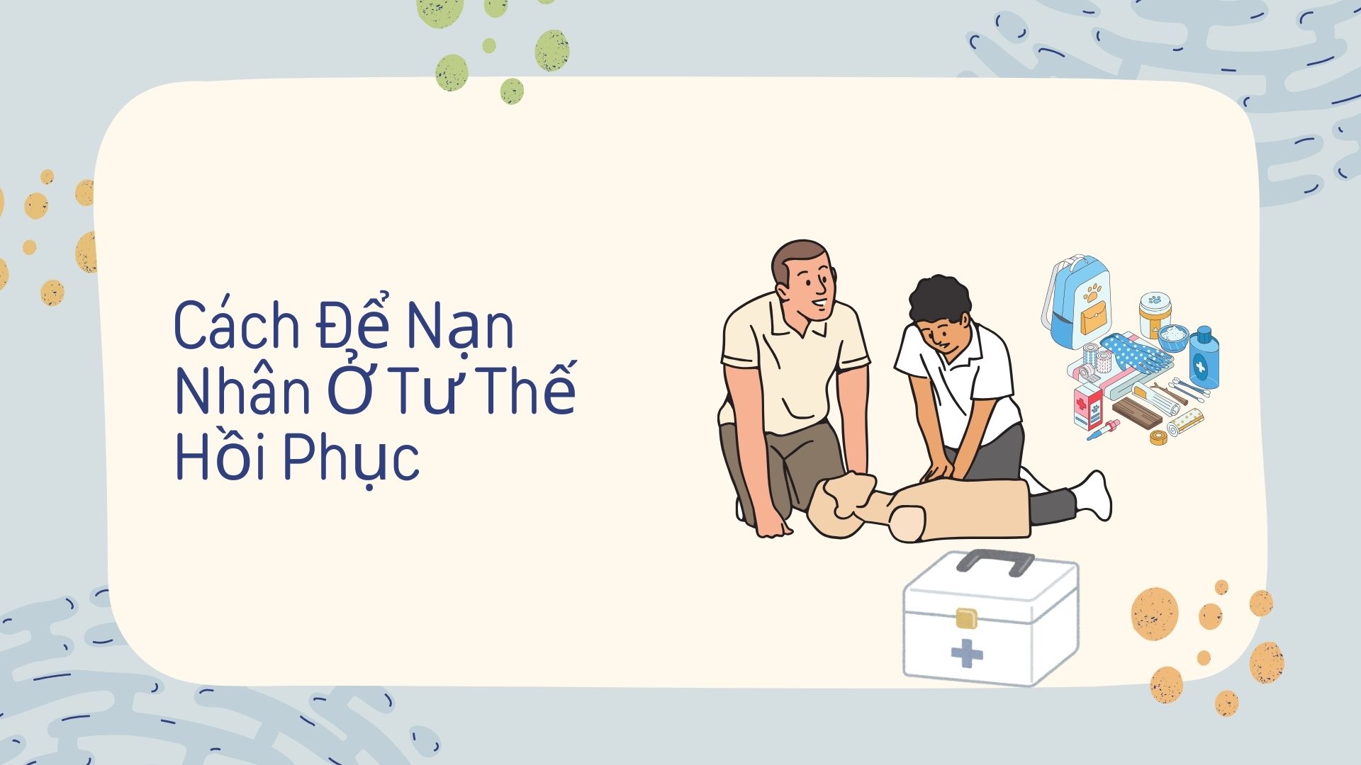 II. Cách Để Nạn Nhân Ở Tư Thế Hồi Phục :