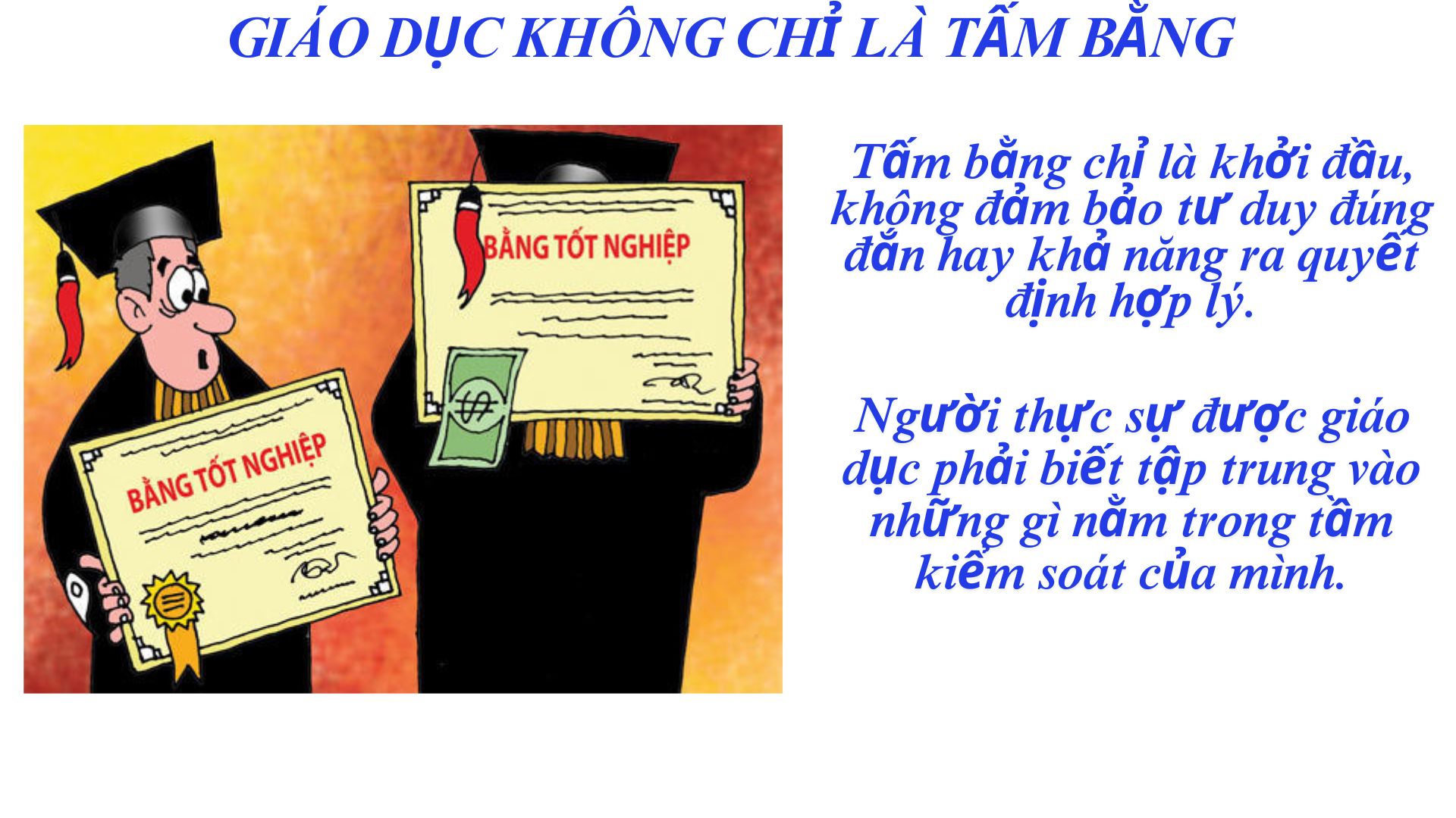 2)Giáo dục không chỉ là tấm bằng