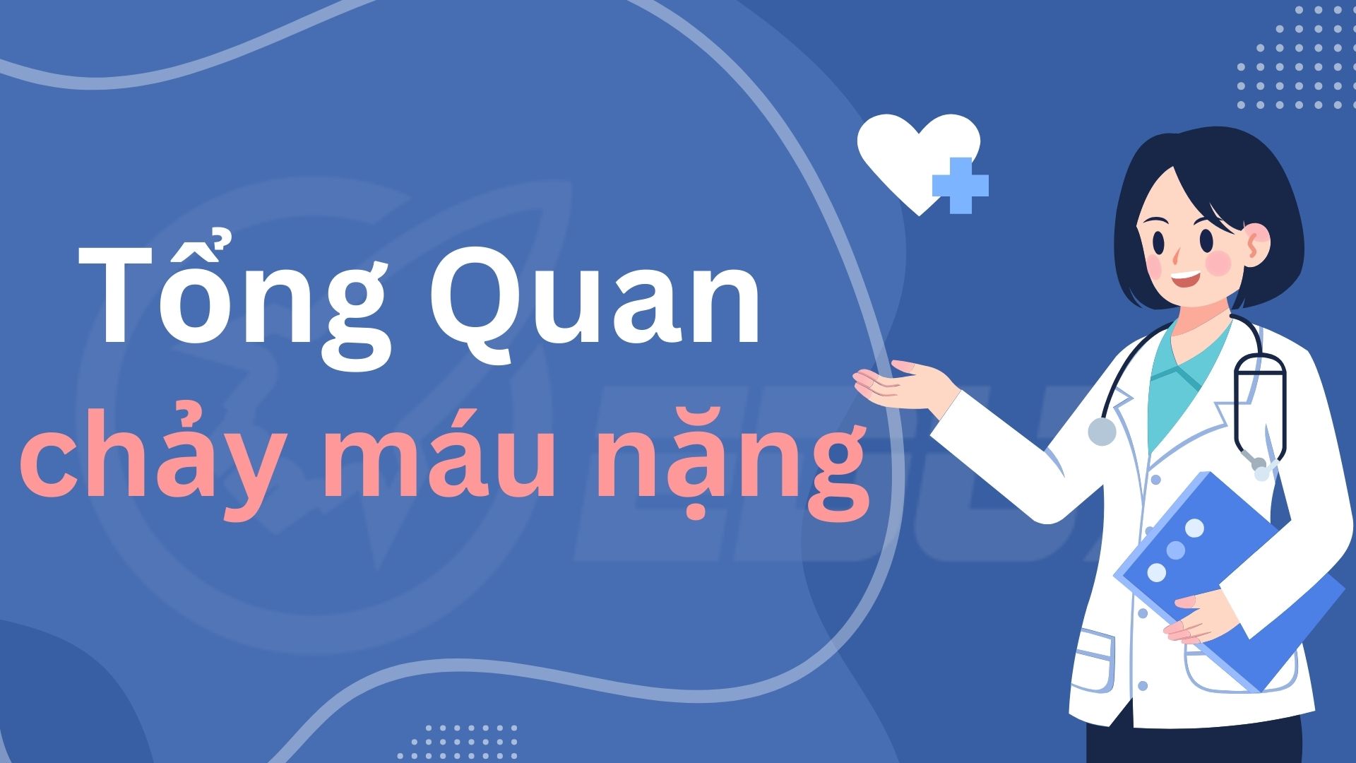1.Tổng quan về chảy máu nặng