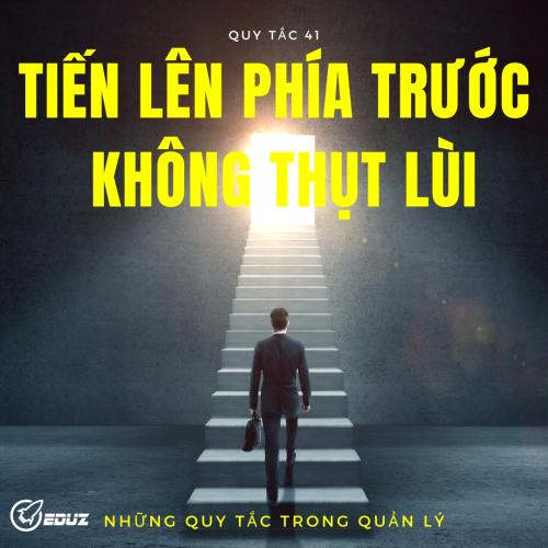 Tiến Lên Phía Trước Không Thụt Lùi - Những Quy Tắc Trong Quản Lý