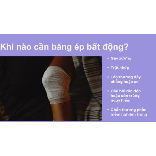 3. Khi nào cần băng ép bất động?