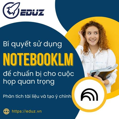 Bí Quyết Sử Dụng NotebookLM Để Chuẩn Bị Cho Cuộc Họp Quan Trọng: Phân Tích Tài Liệu Và Tạo Ý Chính