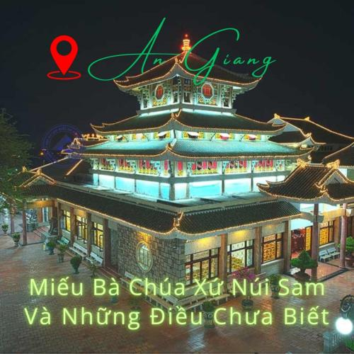 Miếu Bà Chúa Xứ Núi Sam Và Những Điều Chưa Biết