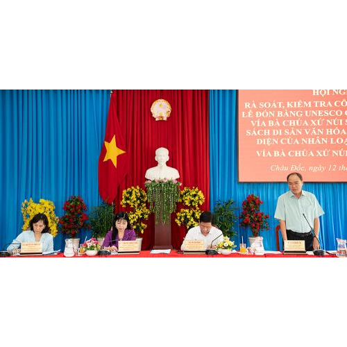 Rà soát, kiểm tra công tác tổ chức Lễ đón bằng UNESCO ghi danh “Lễ hội Vía Bà Chúa Xứ Núi Sam” vào danh mục Di sản văn hóa phi vật thể đại diện nhân loại
