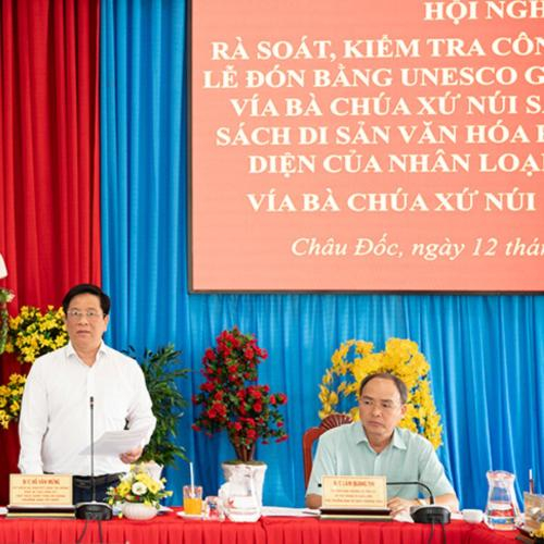 Rà soát, kiểm tra công tác tổ chức Lễ đón bằng UNESCO ghi danh “Lễ hội Vía Bà Chúa Xứ Núi Sam” vào danh mục Di sản văn hóa phi vật thể đại diện nhân loại